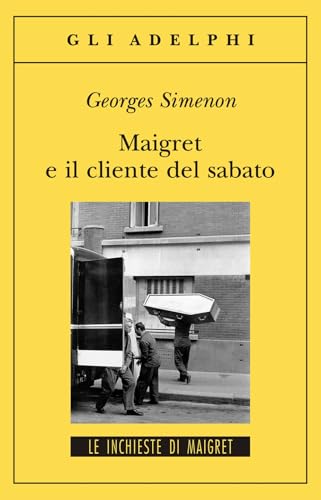 Maigret e il cliente del sabato (Gli Adelphi. Le inchieste di Maigret) von Adelphi
