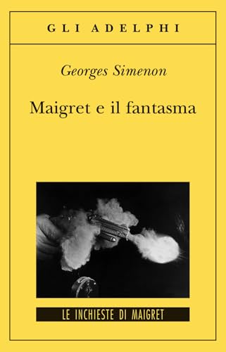 Maigret e il fantasma (Gli Adelphi. Le inchieste di Maigret) von Adelphi