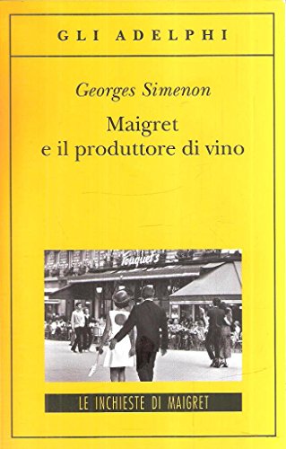 Maigret e il produttore di vino (Gli Adelphi. Le inchieste di Maigret)