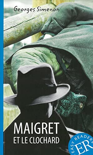 Maigret et le clochard: Französische Lektüre für das 1., 2. und 3. Lernjahr (Easy Readers (Französisch))