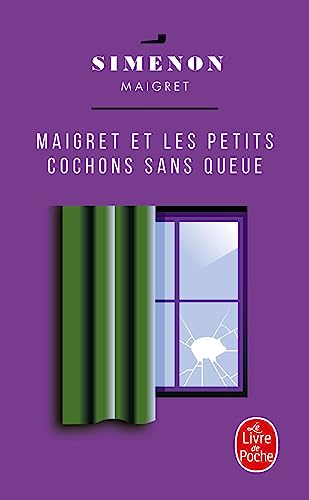 Maigret et les petits cochons sans queue (Ldp Simenon)