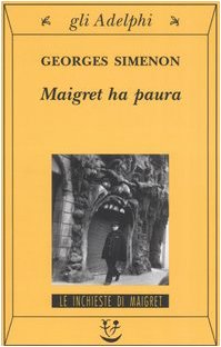 Maigret ha paura (Gli Adelphi. Le inchieste di Maigret) Maigret ha paura (Gli Adelphi. Le inchieste di Maigret)