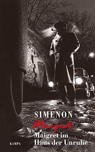 Maigret im Haus der Unruhe: Mit einem Nachwort von Daniel Kampa (Georges Simenon: Maigret) von Kampa Verlag