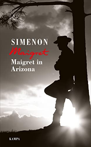 Maigret in Arizona (Georges Simenon: Maigret) von Kampa Verlag
