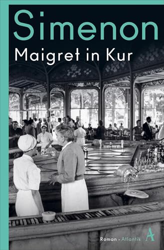 Maigret in Kur: Roman (Kommissar Maigret) von Atlantik Verlag