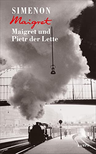 Maigret und Pietr der Lette: Mit einem Nachwort von Tobias Gohlis (Georges Simenon: Maigret) von Kampa Verlag