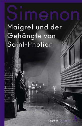 Maigret und der Gehängte von Saint-Pholien: Roman