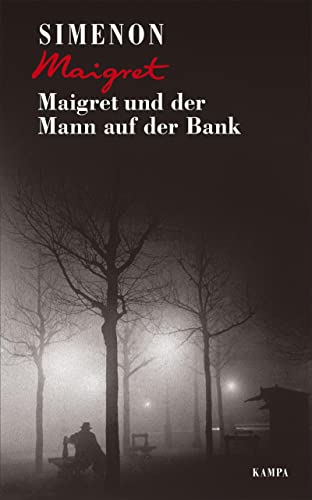 Maigret und der Mann auf der Bank (Georges Simenon: Maigret) von Kampa Verlag