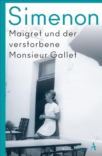 Maigret und der verstorbene Monsieur Gallet: Roman von Atlantik