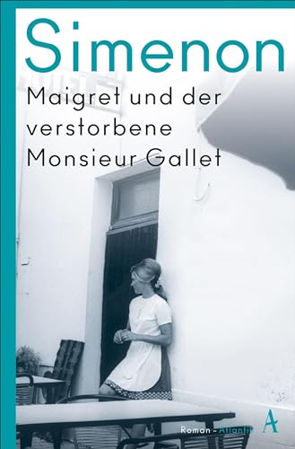 Maigret und der verstorbene Monsieur Gallet: Roman (Kommissar Maigret) von Atlantik Verlag
