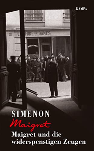 Maigret und die widerspenstigen Zeugen (Georges Simenon: Maigret) von Kampa Verlag