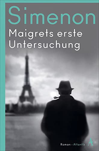 Maigrets erste Untersuchung: Roman