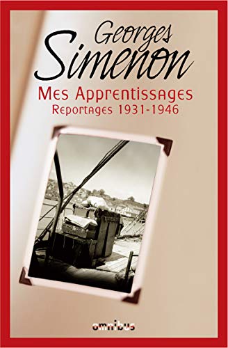 Mes apprentissages - Reportages 1931-1946 Mes apprentissages - Reportages 1931-1946