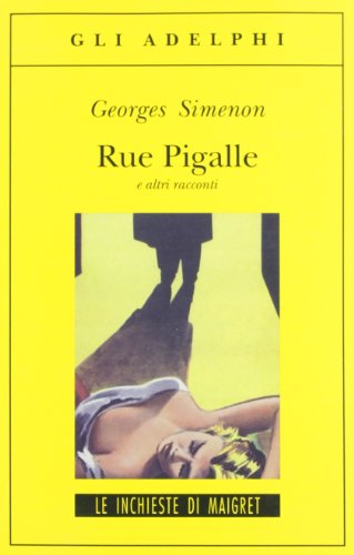 Rue Pigalle e altri racconti (Gli Adelphi) Rue Pigalle e altri racconti (Gli Adelphi)