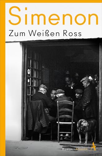 Zum Weißen Ross: Roman (Die großen Romane) von Atlantik Verlag