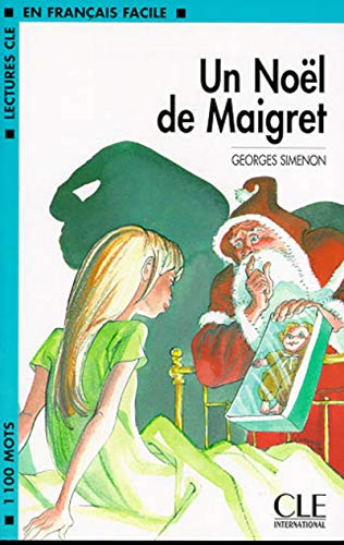 Lectures Cle En Francais Facile - Level 2Un Noël de Maigret, niveau 2: Student Reader Un Nodl De Maigret Level 3 Level 3 Un Nodl De Maigret von CLÉ INTERNACIONAL