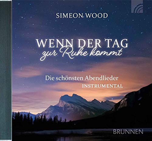 Wenn der Tag zur Ruhe kommt: Die schönsten Abendlieder instrumental