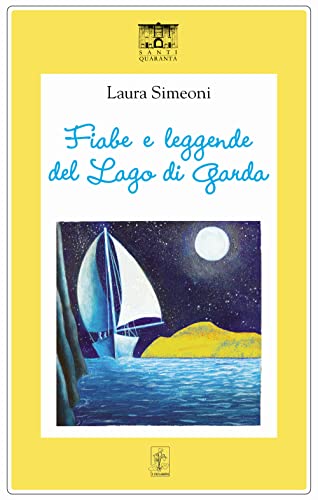 Fiabe e leggende del Lago di Garda (I ciclamini. Fiabe e leggende) von Santi Quaranta