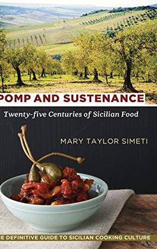 Pomp and Sustenance: Twenty-five Centuries of Sicilian Food von Echo Point Books & Media