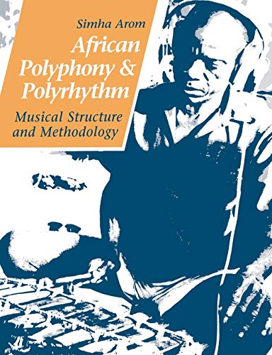African Polyphony and Polyrhythm: Musical Structure and Methodology von Cambridge University Press