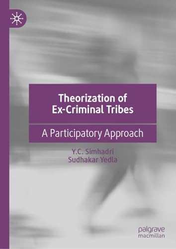 Theorization of Ex-Criminal Tribes: A Participatory Approach von Palgrave Macmillan