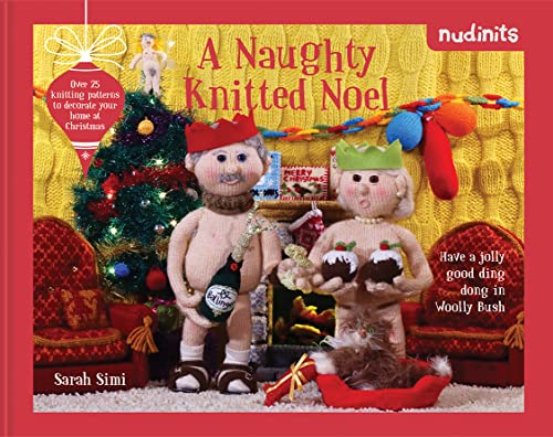 Nudinits: A Naughty Knitted Noel: Over 25 knitting patterns to decorate your home at Christmas von Collins & Brown
