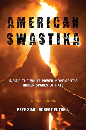 American Swastika: Inside the White Power Movement's Hidden Spaces of Hate, Second Edition (Violence Prevention and Policy) von Rowman & Littlefield Publishers