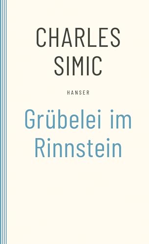Grübelei im Rinnstein: Ausgewählte Gedichte von Hanser, Carl, Verlag GmbH & Co. KG