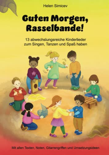 Guten Morgen, Rasselbande!: 13 abwechslungsreiche Kinderlieder zum Singen, Tanzen und Spaß haben