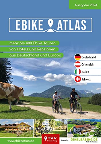 eBike Atlas 2024: 300 E-Bike Touren mit Hotelempfehlungen von TVV Touristik-Verlag GmbH
