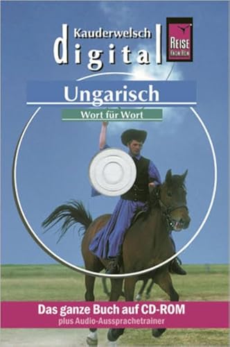 Reise Know-How Kauderwelsch DIGITAL Ungarisch - Wort für Wort (CD-ROM): Sprachführer und AusspracheTrainer kombiniert auf CD-ROM: Sprachführer und ... ab 98 oder Apple Macintosh ab OS X 10.2.2