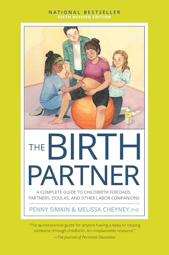The Birth Partner, Sixth Revised Edition: A Complete Guide to Childbirth for Dads, Partners, Doulas, and Other Labor Companions von Harvard Common Press