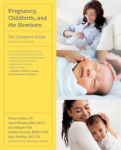 Pregnancy, Childbirth, and the Newborn: The Complete Guide von Balance