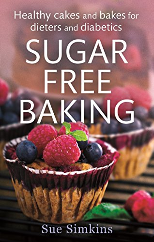 Sugar-Free Baking: Healthy cakes and bakes for dieters and diabetics von imusti