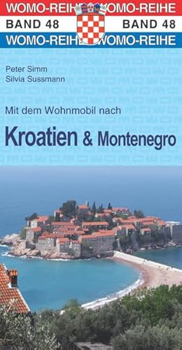Mit dem Wohnmobil nach Kroatien u. Montenegro: Die Anleitung für einen Erlebnisurlaub (Womo-Reihe)