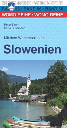 Mit dem Wohnmobil nach Slowenien: Die Anleitung für einen Erlebnisurlaub (Womo-Reihe)
