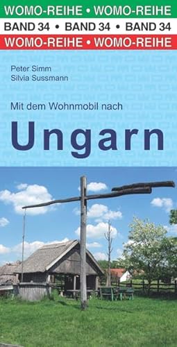 Mit dem Wohnmobil nach Ungarn (Womo-Reihe, Band 34)