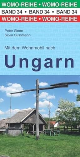 Mit dem Wohnmobil nach Ungarn (Womo-Reihe, Band 34)