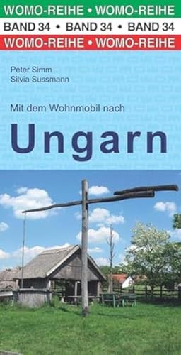 Mit dem Wohnmobil nach Ungarn (Womo-Reihe, Band 34) Mit dem Wohnmobil nach Ungarn (Womo-Reihe, Band 34) von Womo