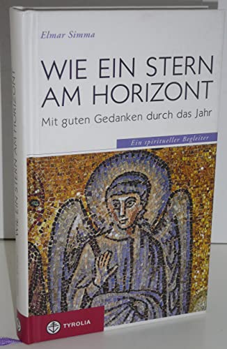 Wie ein Stern am Horizont: Mit guten Gedanken durch das Jahr. Ein spiritueller Begleiter