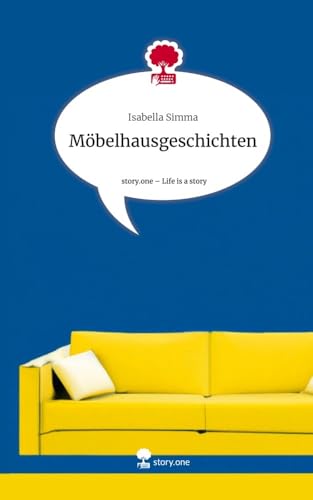 Möbelhausgeschichten. Life is a Story - story.one von story.one publishing