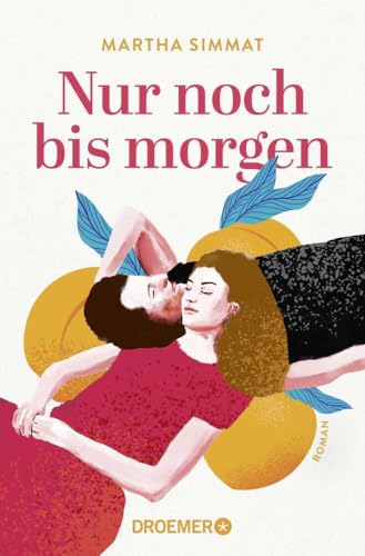 Nur noch bis morgen: Roman