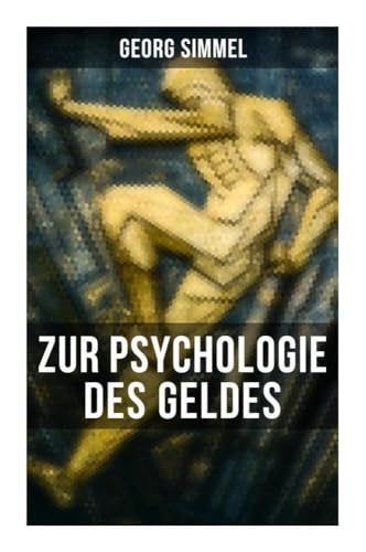 Georg Simmel: Zur Psychologie des Geldes von Musaicum Books