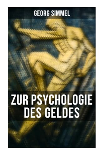 Georg Simmel: Zur Psychologie des Geldes