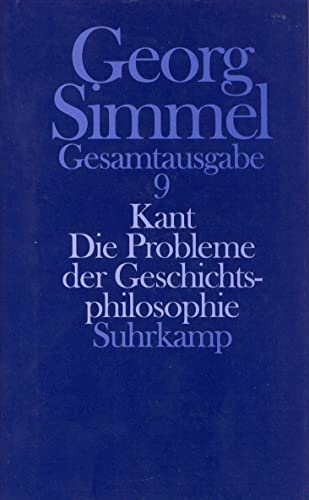 Gesamtausgabe in 24 Bänden, Band 9: Kant. Die Probleme der Geschichtsphilosophie Gesamtausgabe in 24 Bänden, Band 9: Kant. Die Probleme der Geschichtsphilosophie