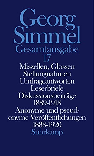 Gesamtausgabe in 24 Bänden: Band 17: Miszellen, Glossen, Stellungnahmen, Umfrageantworten, Leserbriefe, Diskussionsbeiträge 1889–1918. Anonyme und ... Beiträge aus der "Jugend" 1897-1916.