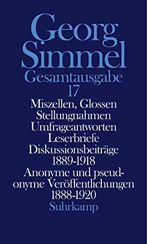 Gesamtausgabe in 24 Bänden: Band 17: Miszellen, Glossen, Stellungnahmen, Umfrageantworten, Leserbriefe, Diskussionsbeiträge 1889–1918. Anonyme und ... Beiträge aus der "Jugend" 1897-1916. Gesamtausgabe in 24 Bänden: Band 17: Miszellen, Glossen, Stellungnahmen, Umfrageantworten, Leserbriefe, Diskussionsbeiträge 1889–1918. Anonyme und ... Beiträge aus der "Jugend" 1897-1916.