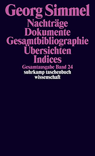 Gesamtausgabe in 24 Bänden: Band 24: Nachträge. Dokumente. Bibliographien. Auflistungen. Indices (suhrkamp taschenbuch wissenschaft)