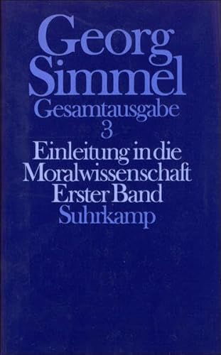 Gesamtausgabe in 24 Bänden: Band 3: Einleitung in die Moralwissenschaft. Eine Kritik der ethischen Grundbegriffe. Erster Band