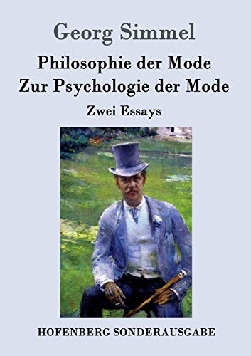 Philosophie der Mode / Zur Psychologie der Mode: Zwei Essays Philosophie der Mode / Zur Psychologie der Mode: Zwei Essays von Hofenberg